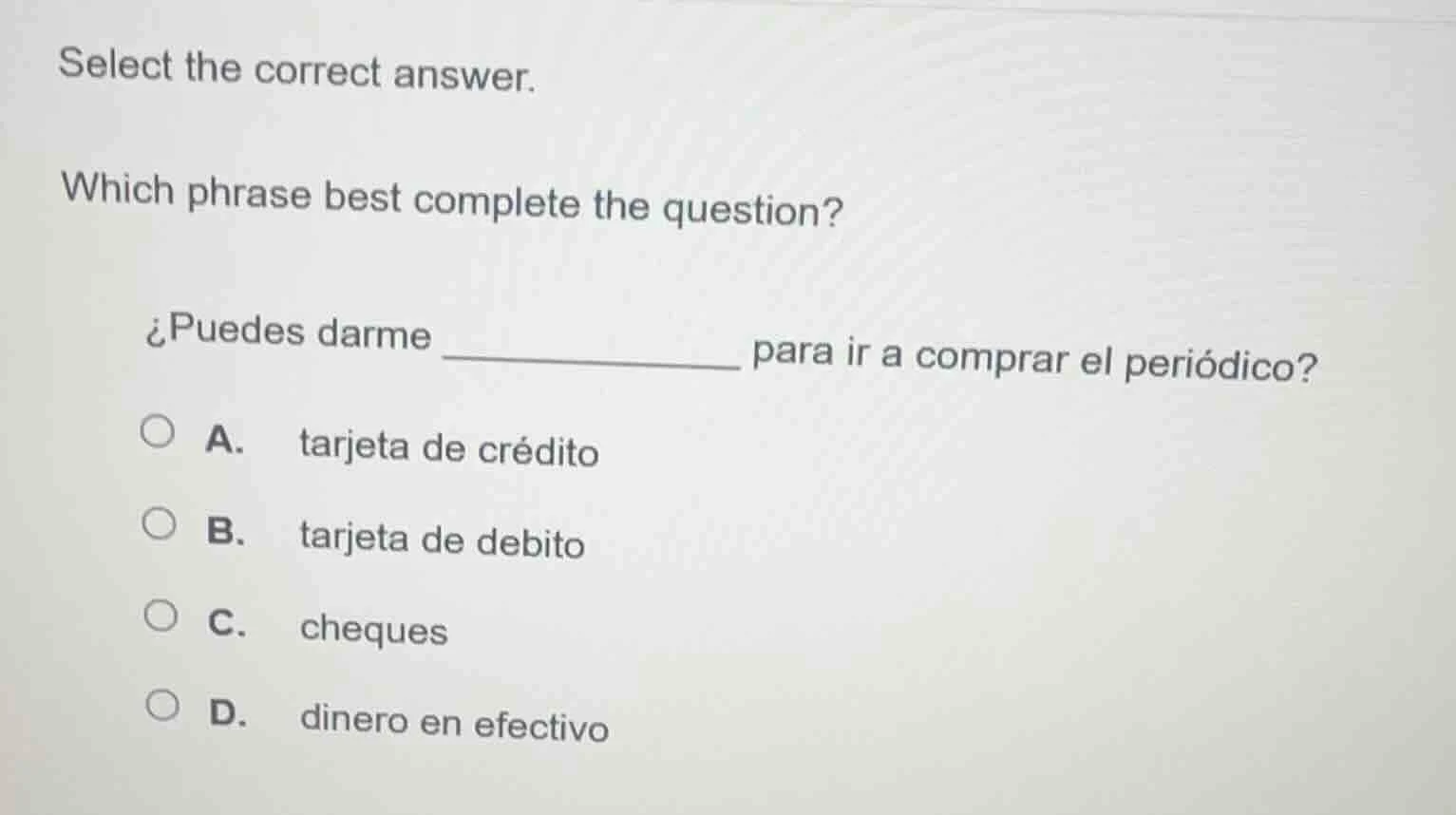 select the correct answer. which phrase best complete the question? ¿pu…