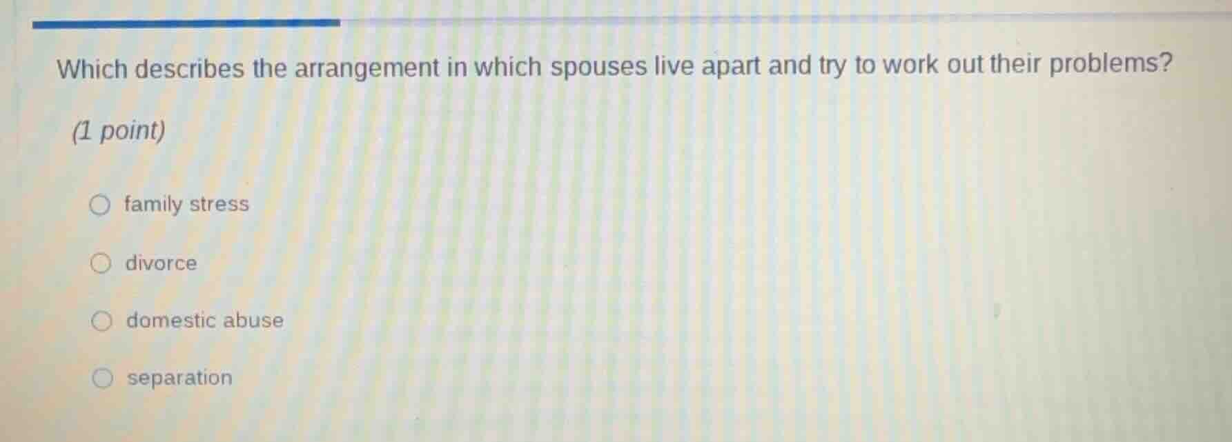 which describes the arrangement in which spouses live apart and try to …