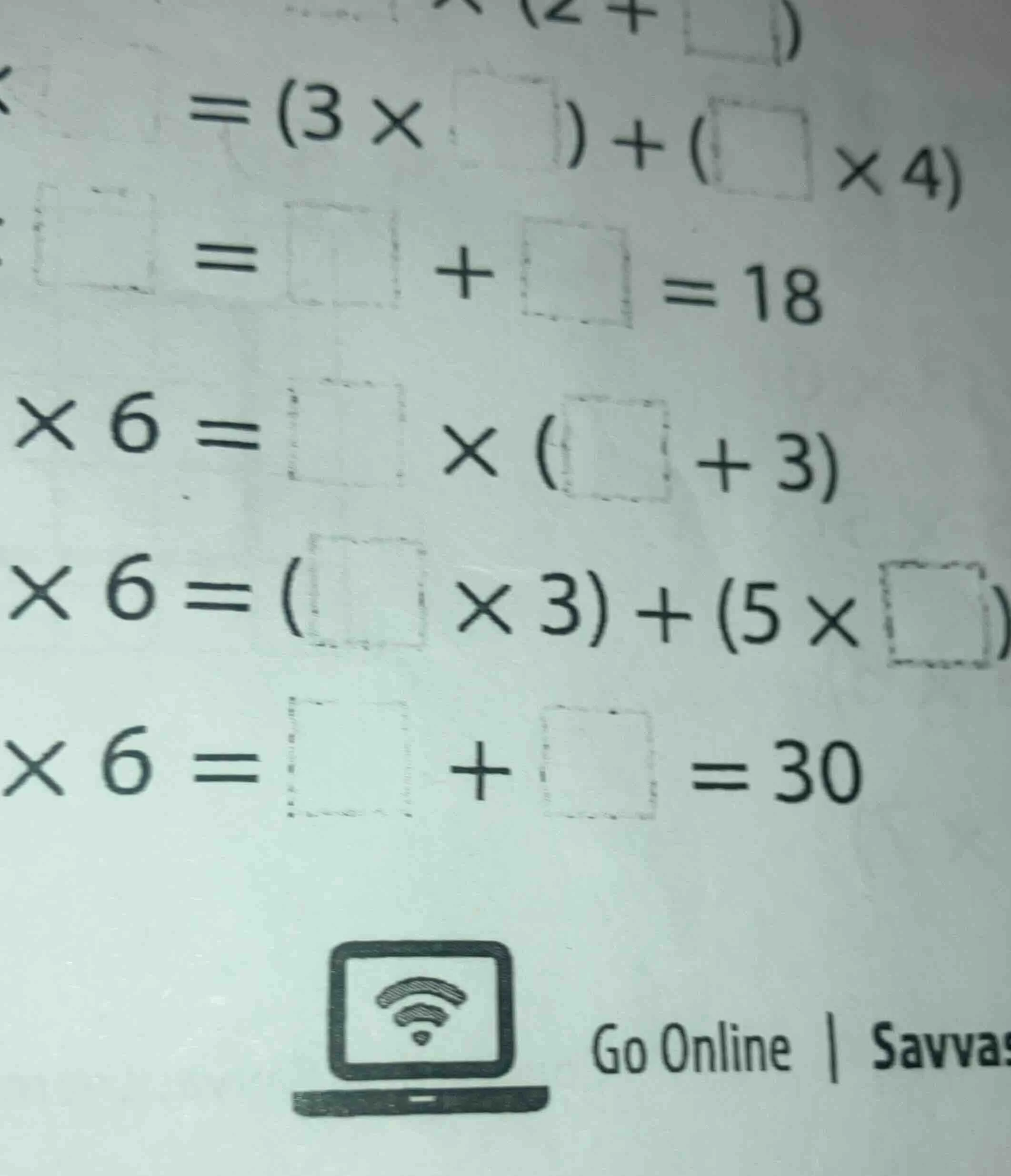 =(3×□)+(□×4) =□+□=18 ×6=□×(□+3) ×6=(□×3)+(5×□) ×6=□+□=30 go online | sa…