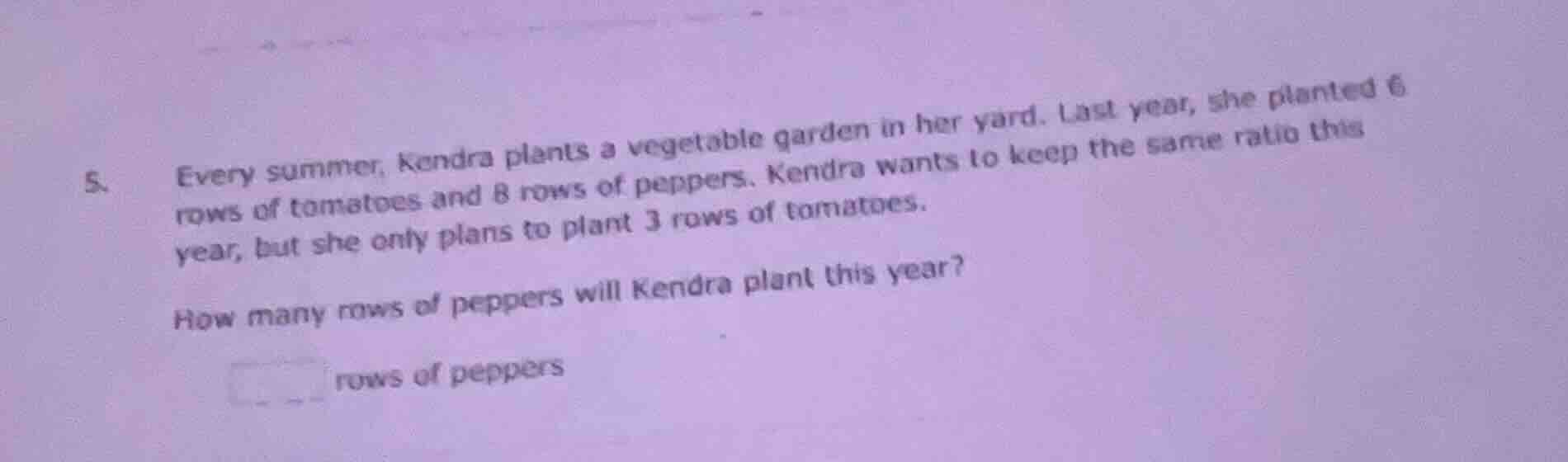 5. every summer, kendra plants a vegetable garden in her yard. last yea…