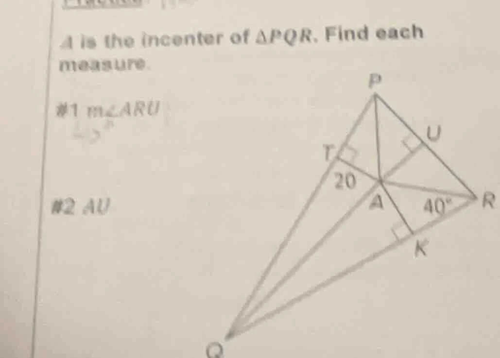 a is the incenter of $\\triangle pqr$. find each measure. #1 $m\\angle …