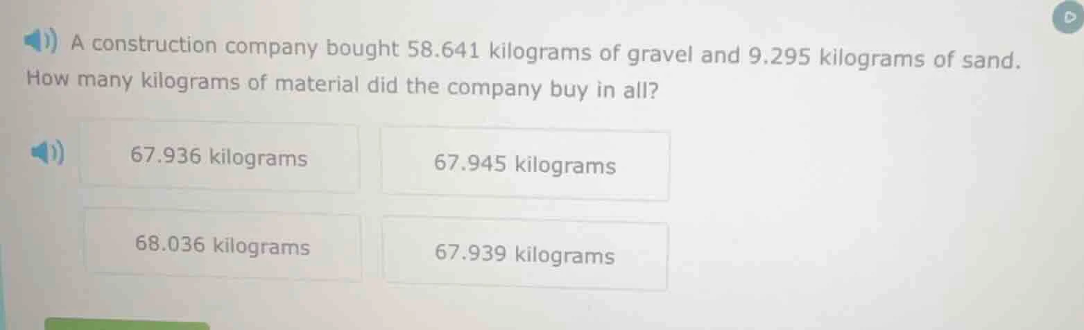 a construction company bought 58.641 kilograms of gravel and 9.295 kilo…