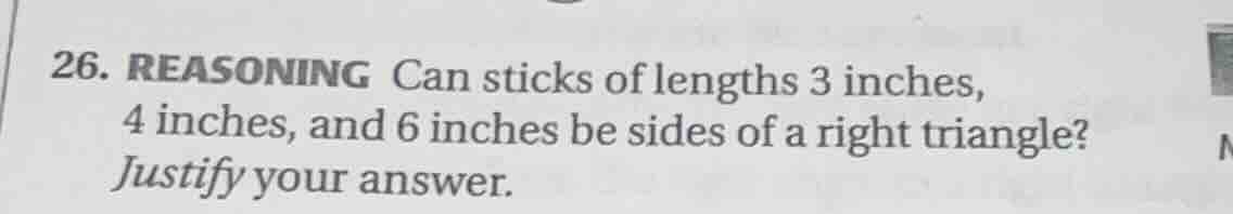 26. reasoning can sticks of lengths 3 inches, 4 inches, and 6 inches be…