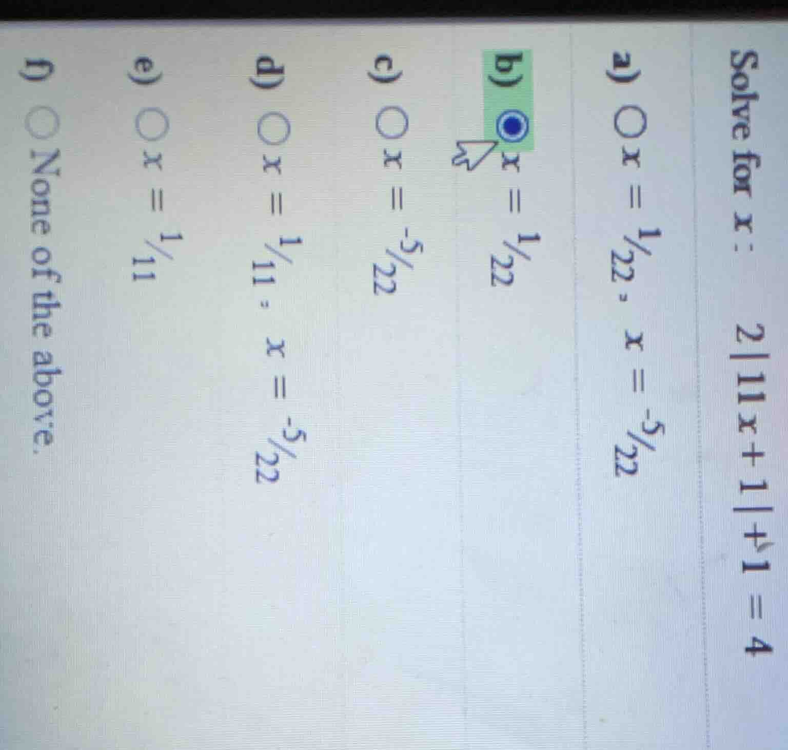 solve for x: 2|11x + 1| + 1 = 4 a) ( x = \frac{1}{22}, x = -\frac{5}{22…