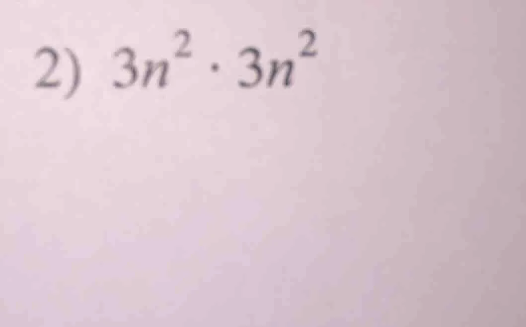 2) $3n^2 \\cdot 3n^2$