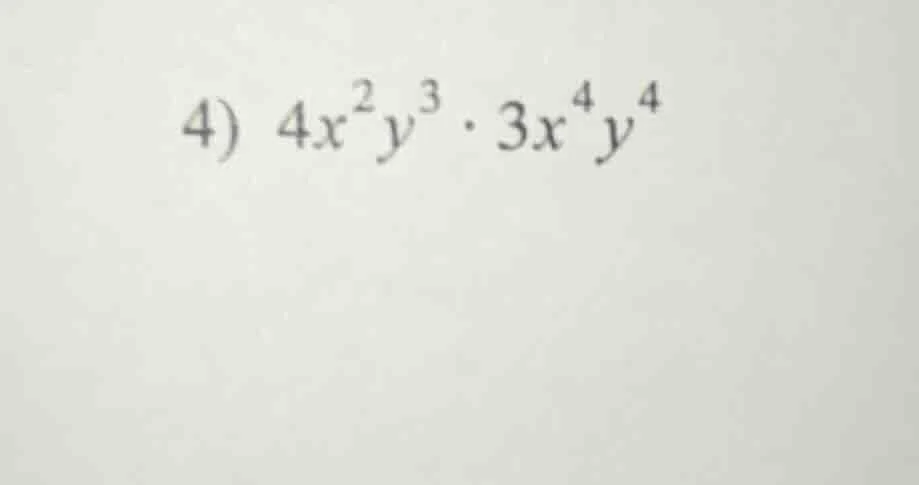4) $4x^{2}y^{3} \\cdot 3x^{4}y^{4}$