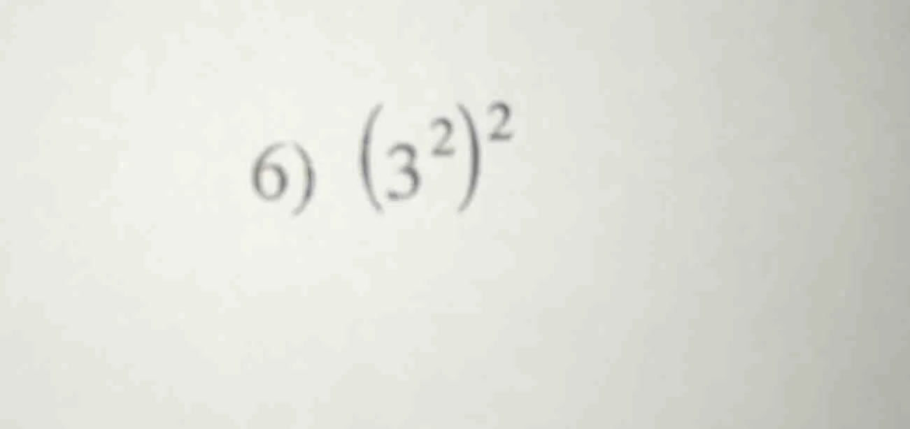 6) \\((3^2)^2\\)