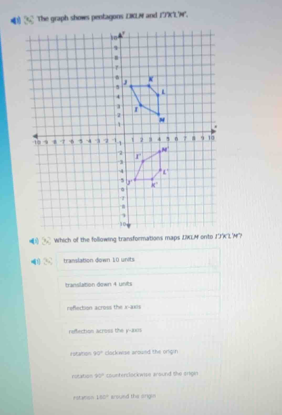 the graph shows pentagons ijklm and ijklm. which of the following trans…