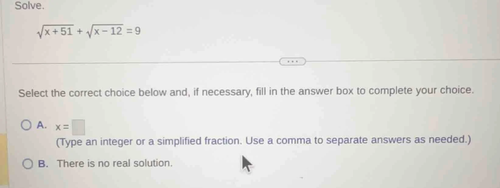 solve. \\(\\sqrt{x + 51} + \\sqrt{x - 12} = 9\\) select the correct cho…