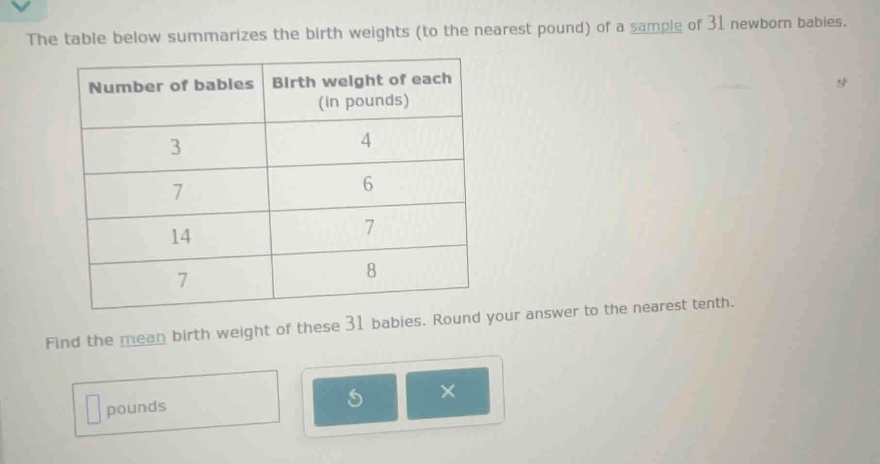 the table below summarizes the birth weights (to the nearest pound) of …