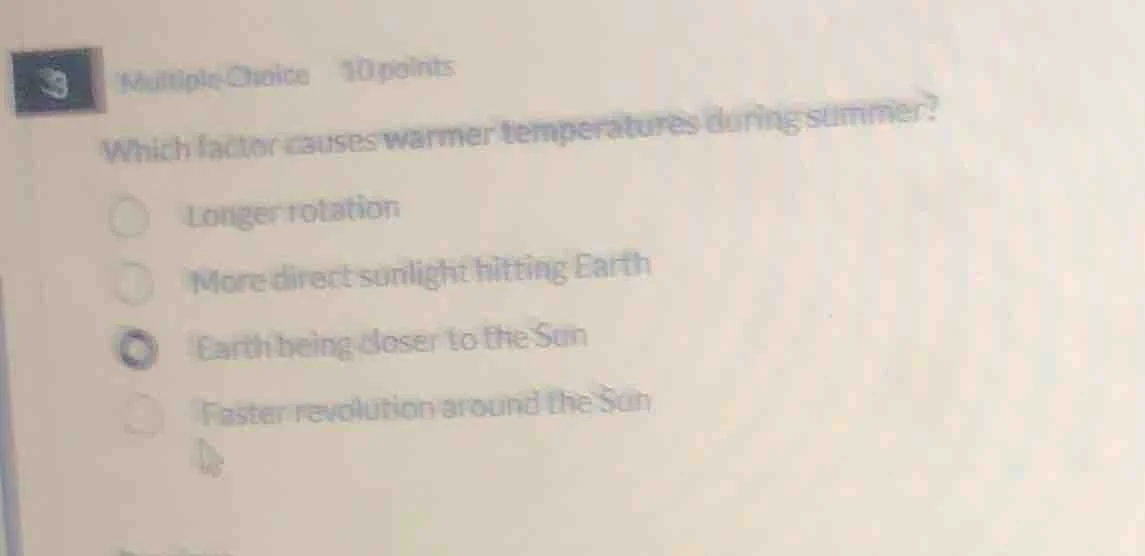 multiple choice 10 points which factor causes warmer temperatures durin…