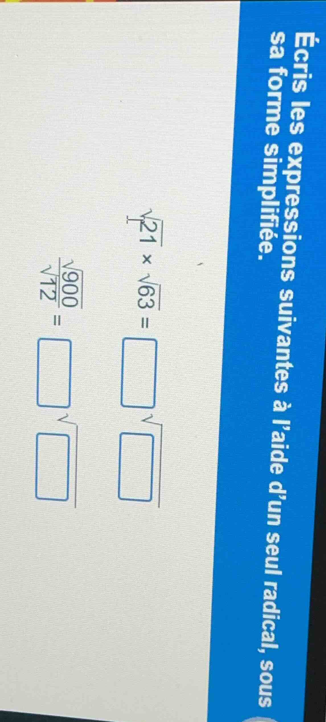écris les expressions suivantes à laide dun seul radical, sous sa forme…