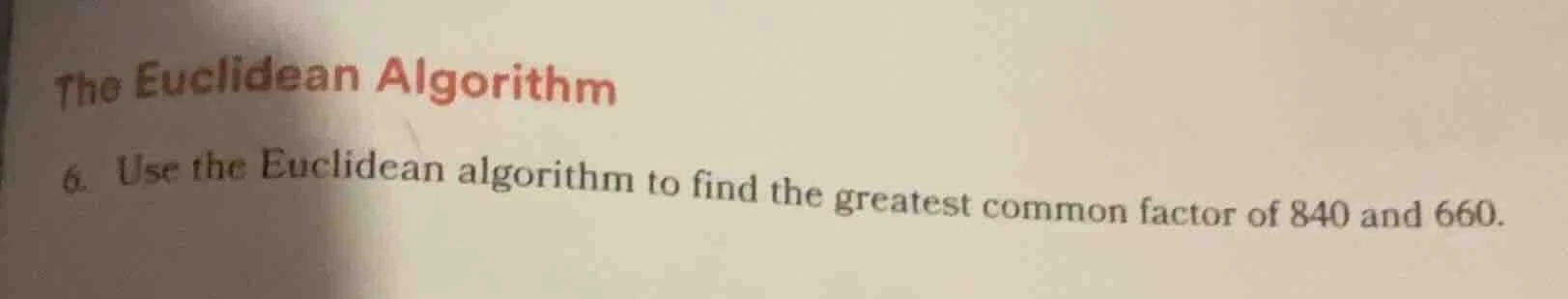 the euclidean algorithm 6. use the euclidean algorithm to find the grea…