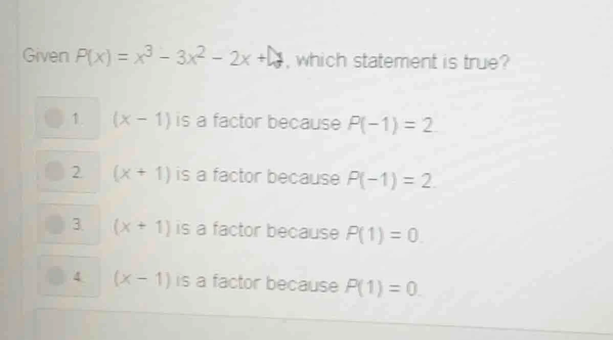 given $p(x) = x^3 - 3x^2 - 2x + 4$, which statement is true? 1. $(x - 1…