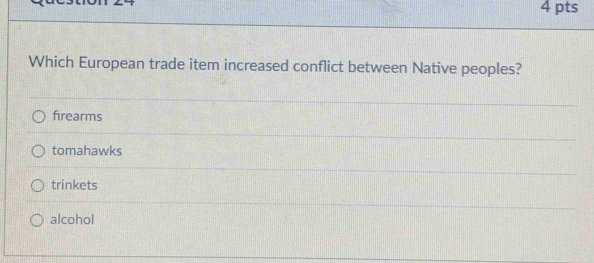 which european trade item increased conflict between native peoples? ○ …