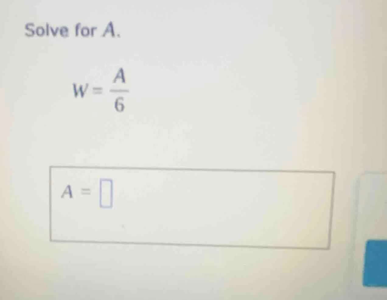 solve for a. $w = \\frac{a}{6}$ $a = \\square$