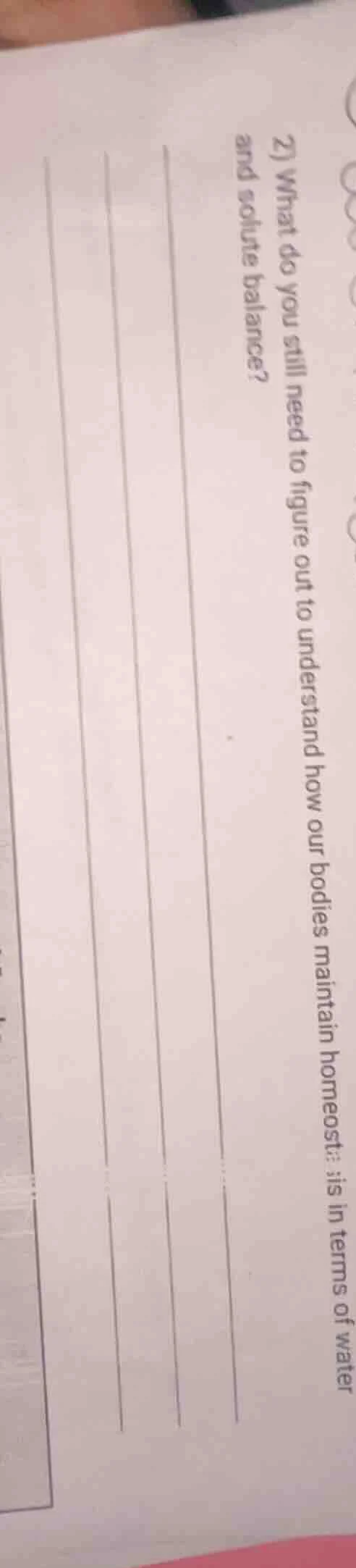 2) what do you still need to figure out to understand how our bodies ma…