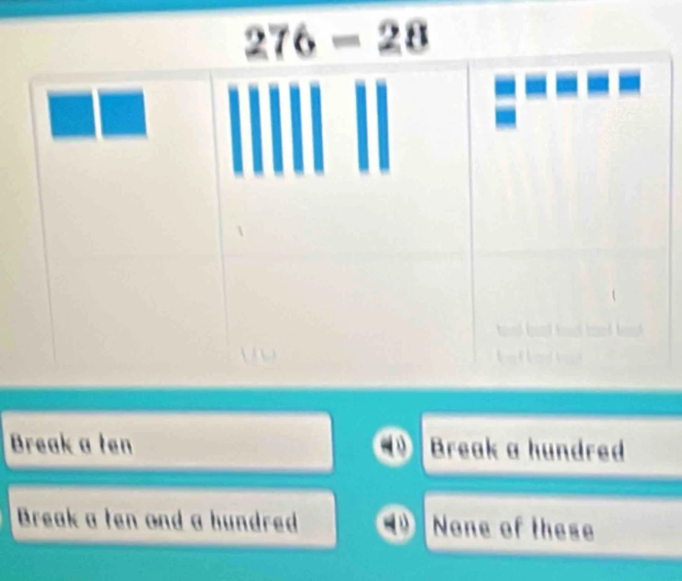 276 - 28 break a ten break a hundred break a ten and a hundred none of …