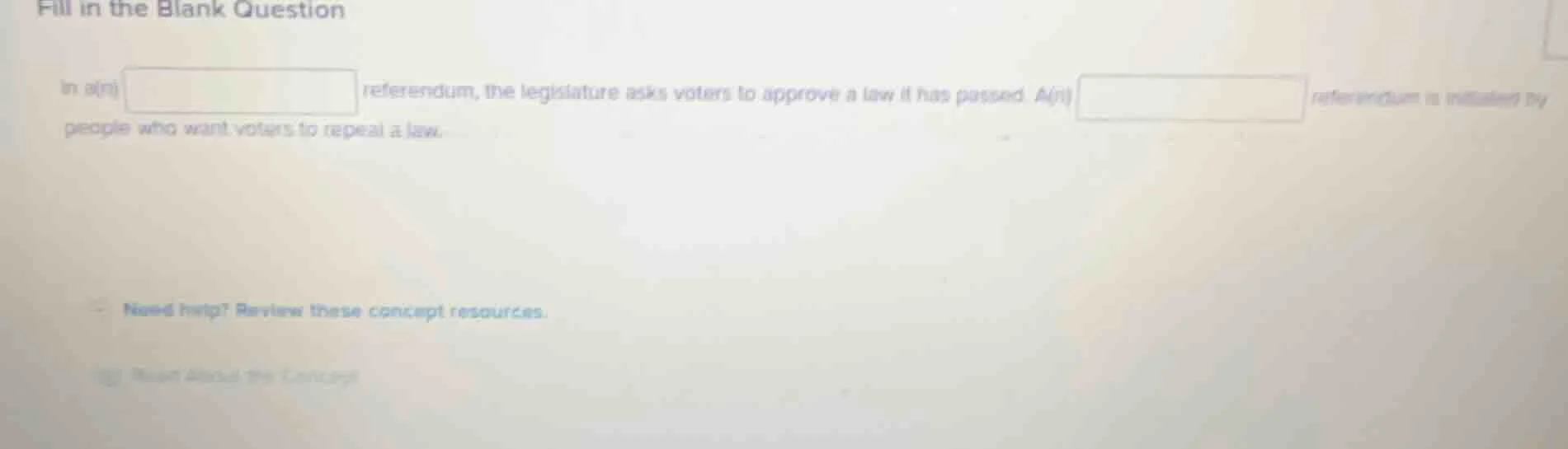 fill in the blank question in a(n) referendum, the legislature asks vot…
