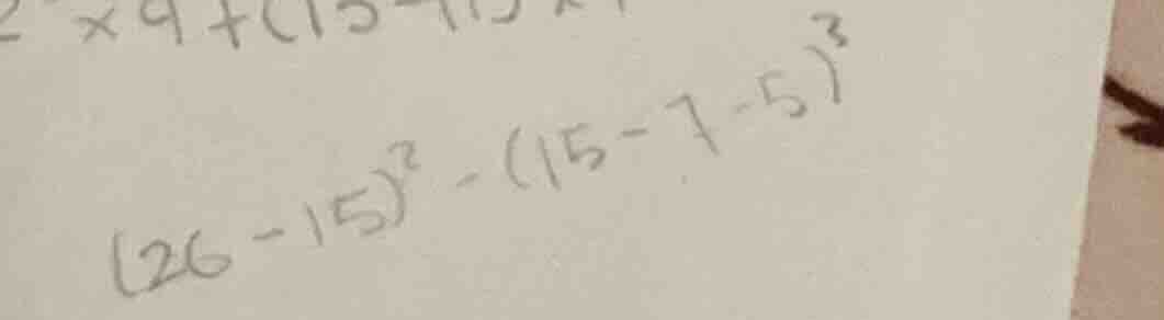 (26 - 15)^2 - (15 - 7 - 5)^3