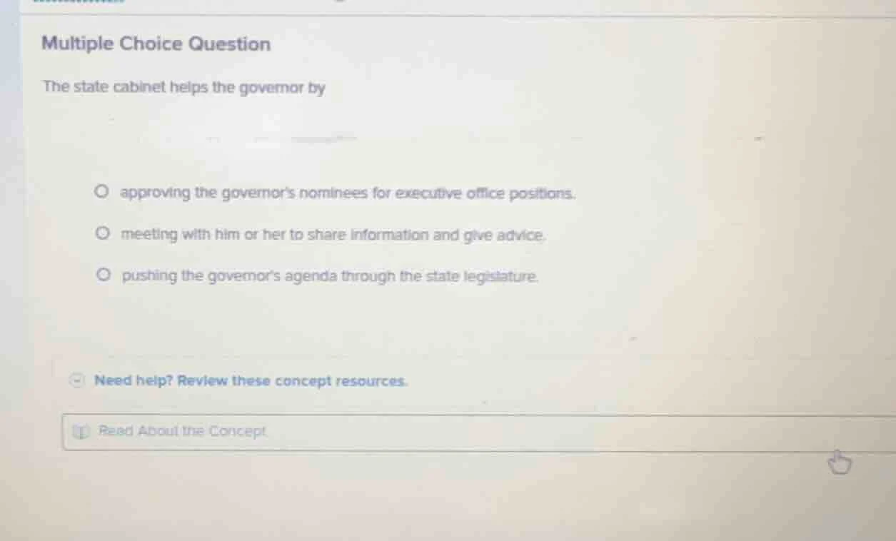 multiple choice question the state cabinet helps the governor by approv…