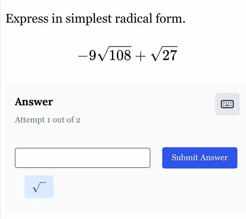 express in simplest radical form. $-9\\sqrt{108} + \\sqrt{27}$ answer a…
