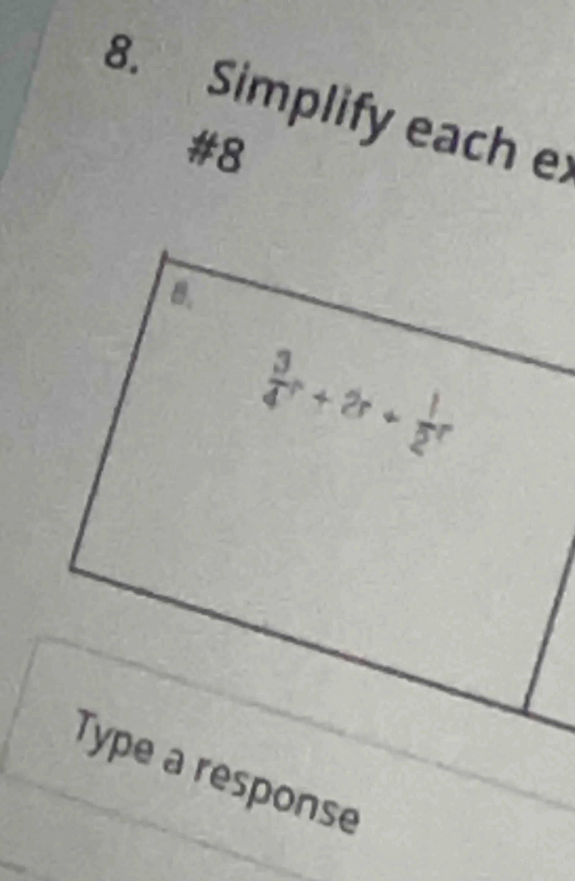8. simplify each ex #8 8. (\frac{3}{4}r + 2r + \frac{1}{2}r) type a res…