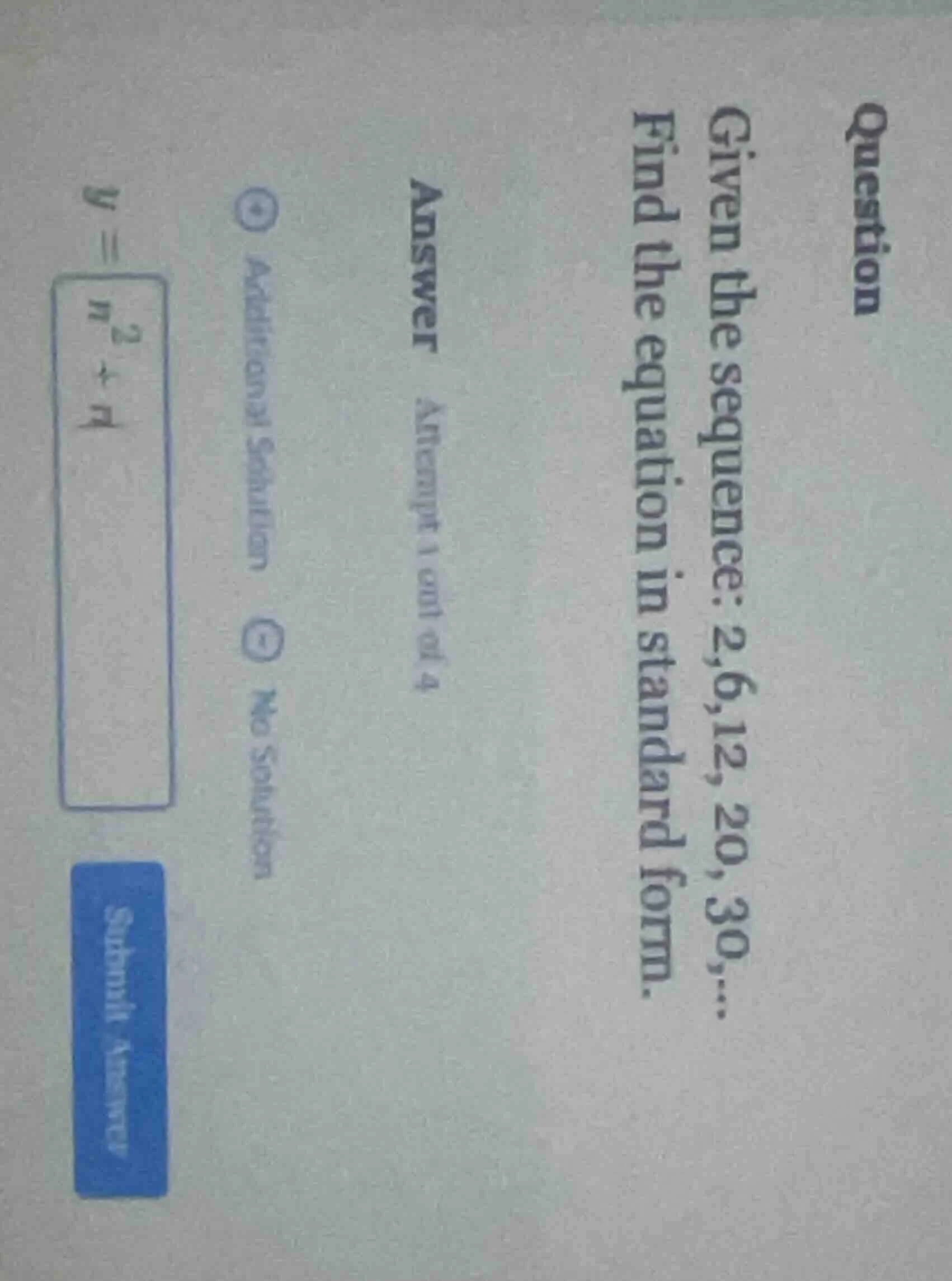 question given the sequence: 2,6,12,20,30,... find the equation in stan…