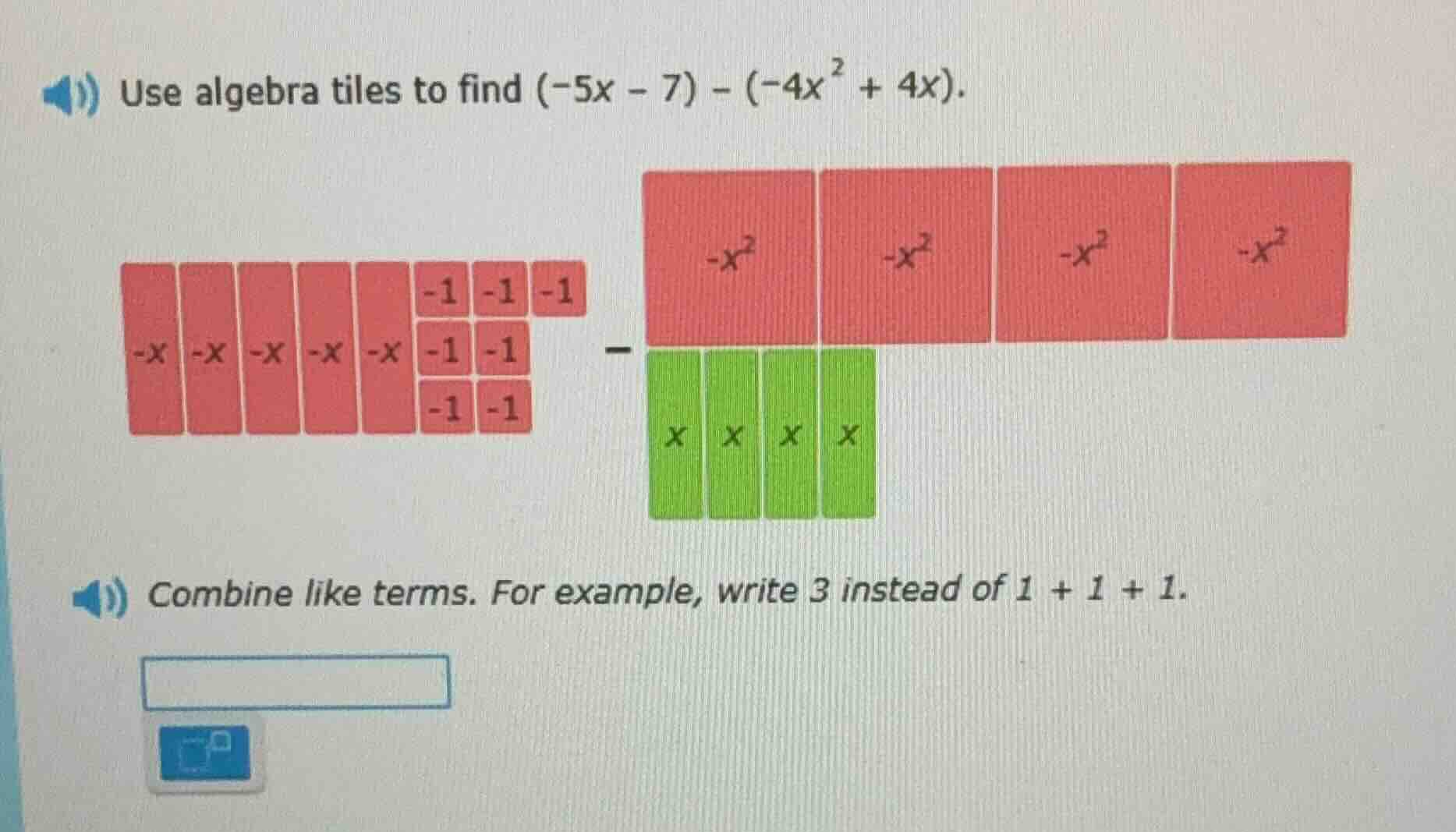 use algebra tiles to find $(-5x - 7) - (-4x^{2} + 4x)$. combine like te…
