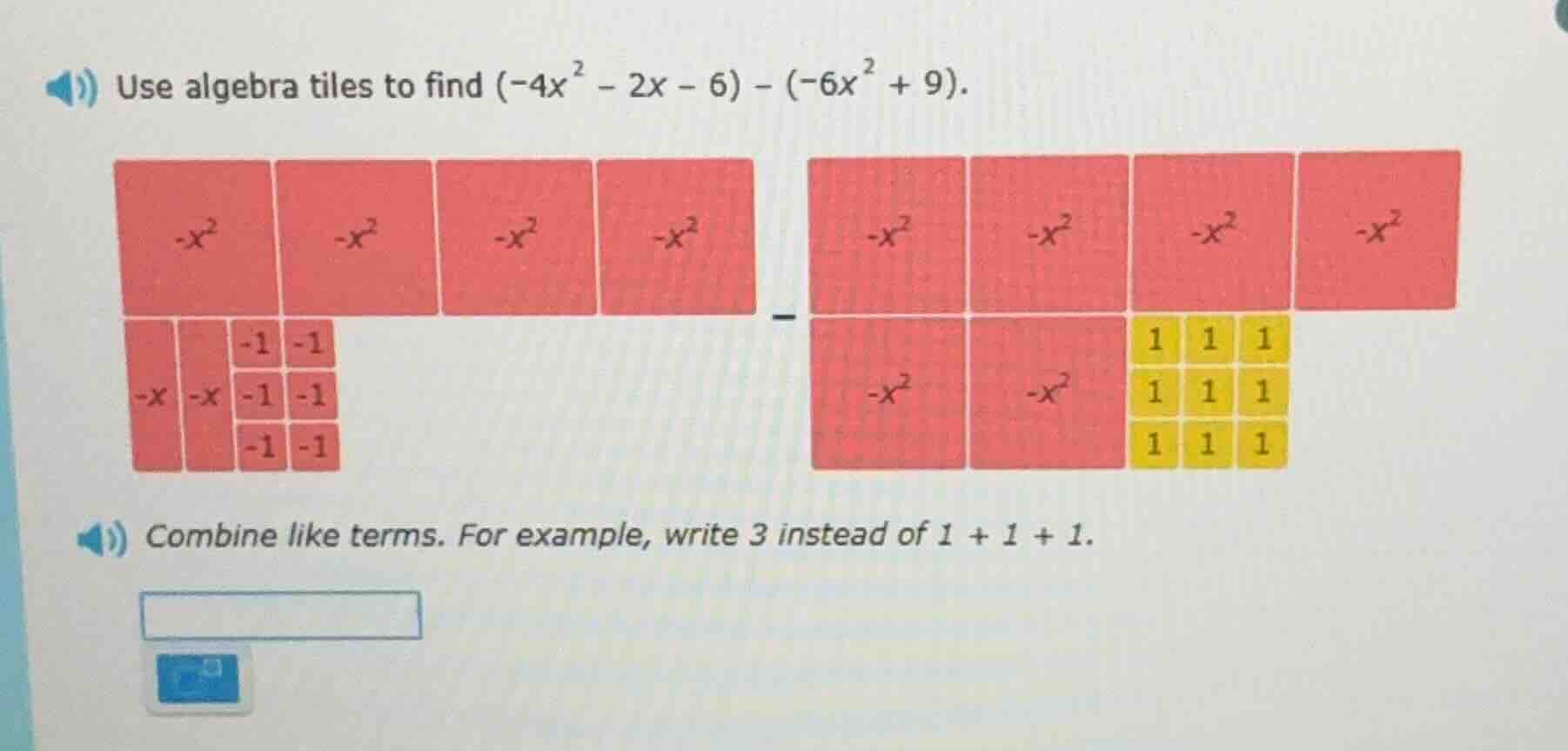use algebra tiles to find $(-4x^{2}-2x - 6)-(-6x^{2}+9)$. combine like …