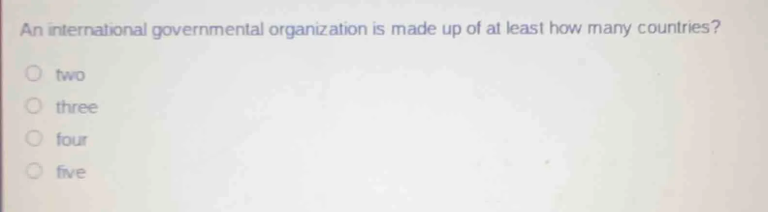 an international governmental organization is made up of at least how m…