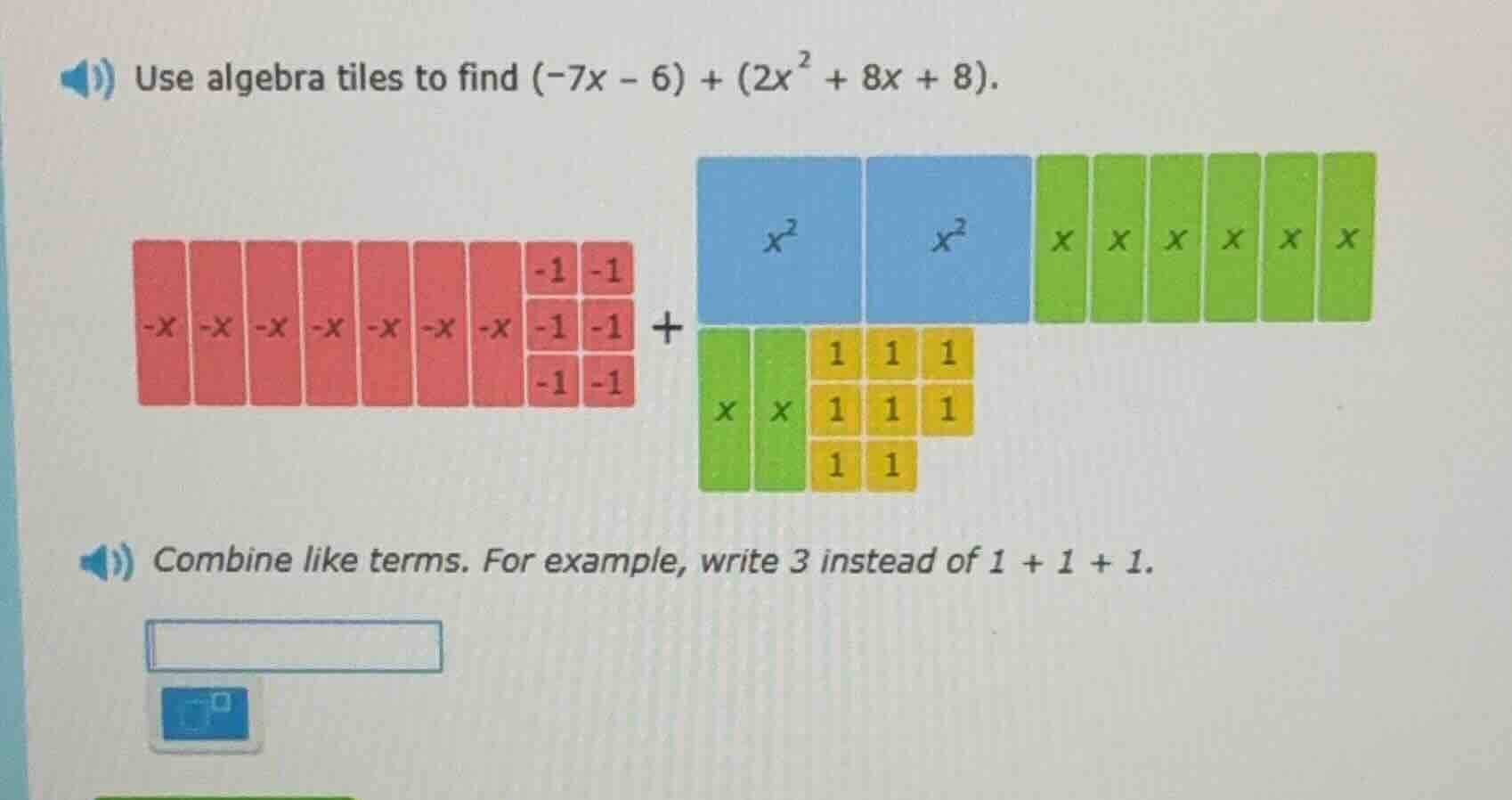 use algebra tiles to find $(-7x - 6) + (2x^{2} + 8x + 8)$. combine like…