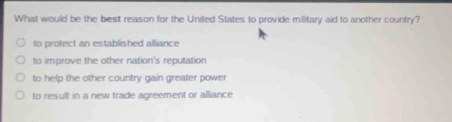 what would be the best reason for the united states to provide military…