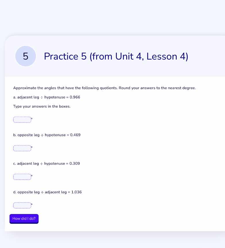 5 practice 5 (from unit 4, lesson 4) approximate the angles that have t…