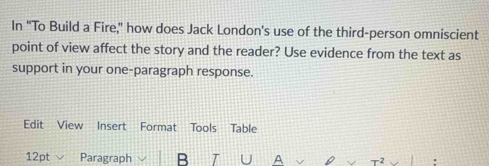 in \to build a fire,\ how does jack londons use of the third - person o…