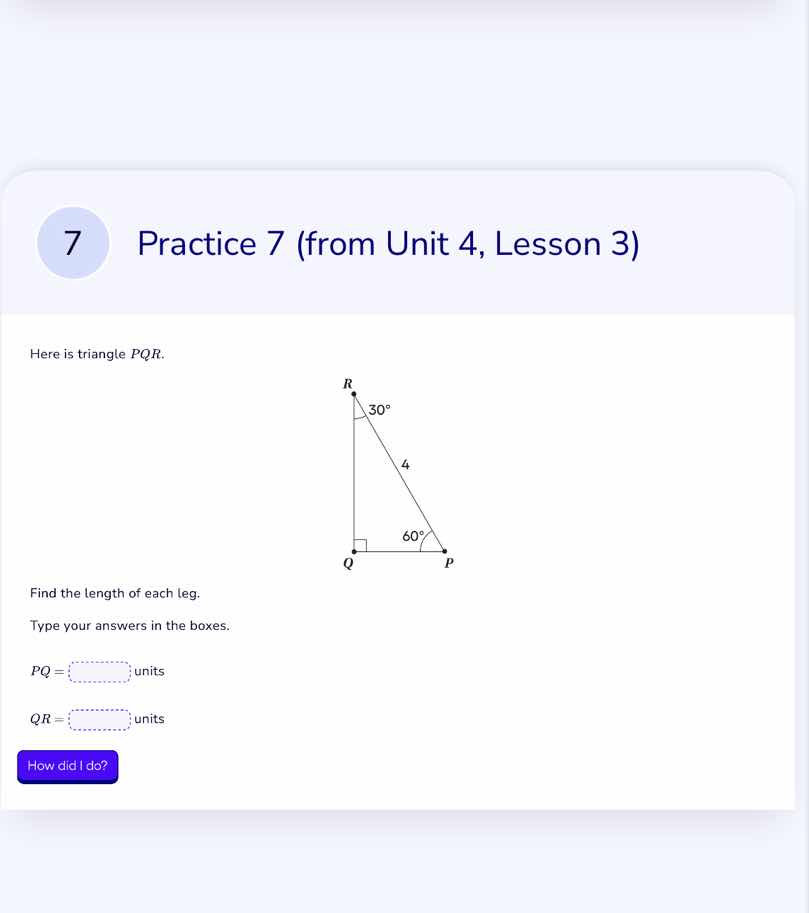 7 practice 7 (from unit 4, lesson 3) here is triangle pqr. find the len…