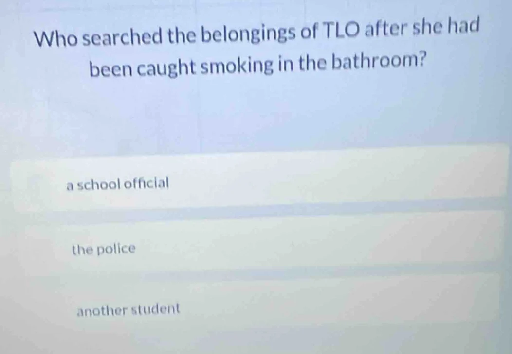 who searched the belongings of tlo after she had been caught smoking in…