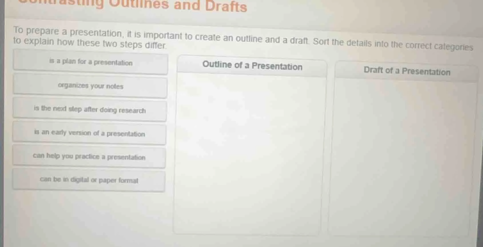 contrasting outlines and drafts to prepare a presentation, it is import…