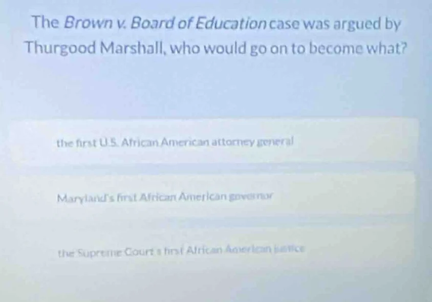 the brown v. board of education case was argued by thurgood marshall, w…