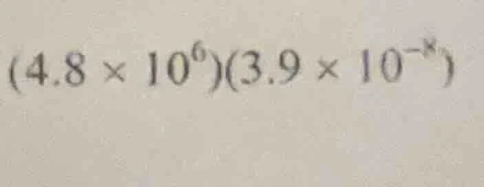 (4.8 × 10⁶)(3.9 × 10⁻⁸)