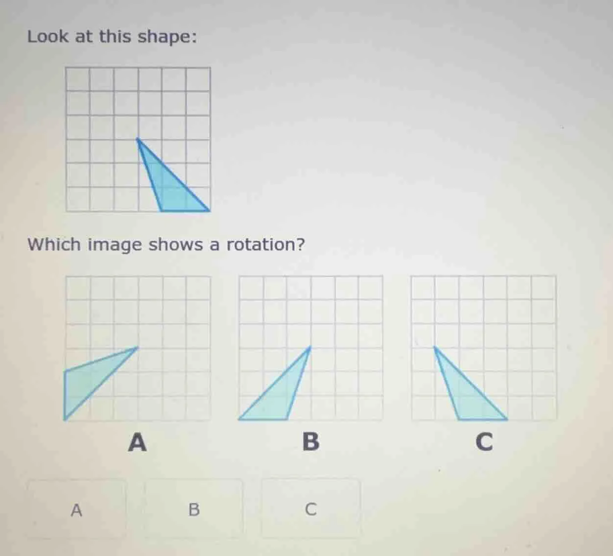 look at this shape: image of a blue triangle on a grid which image show…