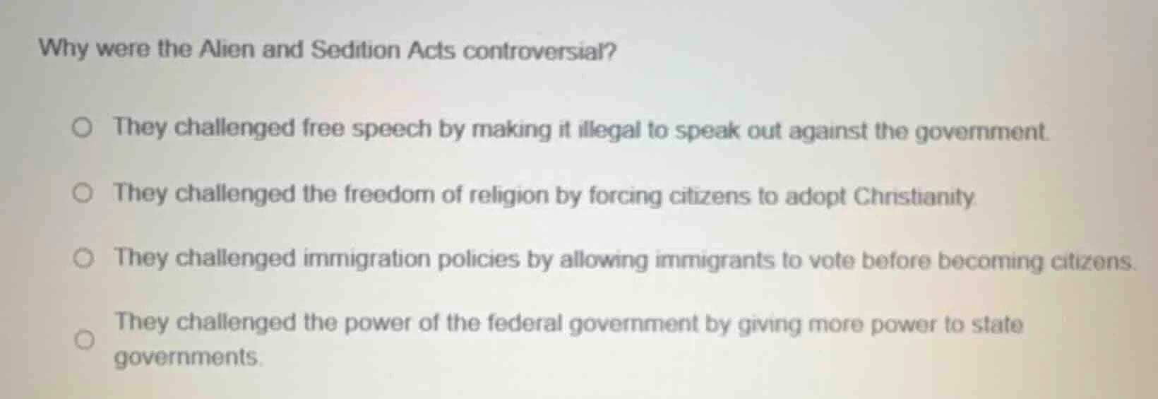 why were the alien and sedition acts controversial? ○ they challenged f…