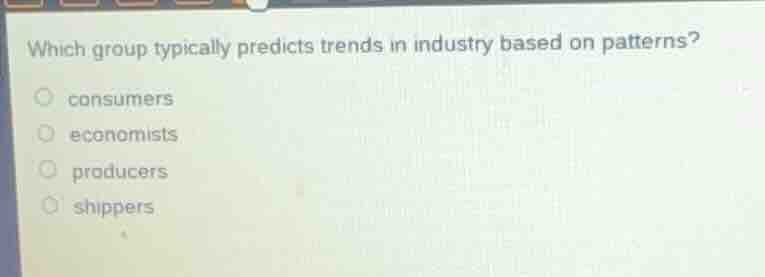 which group typically predicts trends in industry based on patterns? co…