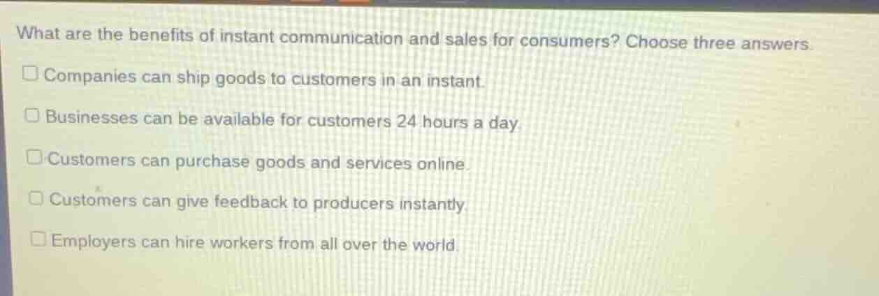what are the benefits of instant communication and sales for consumers?…