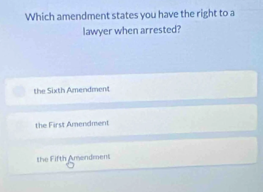 which amendment states you have the right to a lawyer when arrested? th…