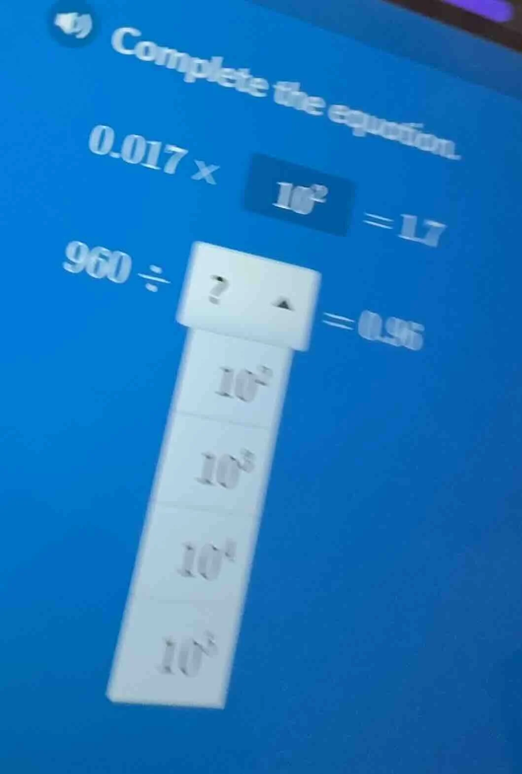 complete the equation. $0.017 \\times \\boldsymbol{10^2} = 17$ $960 \\d…