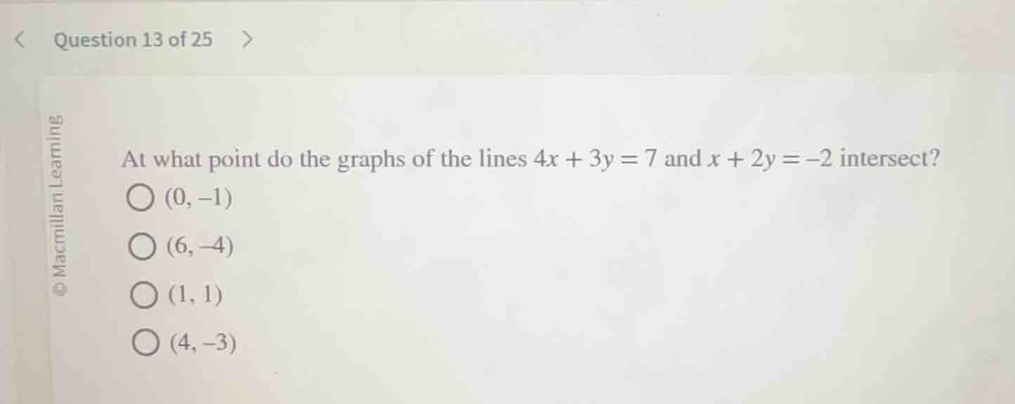 question 13 of 25 at what point do the graphs of the lines $4x + 3y = 7…