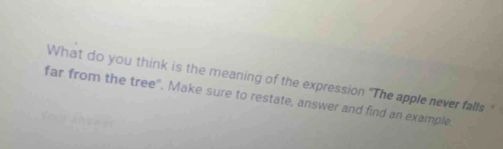 what do you think is the meaning of the expression \the apple never fal…