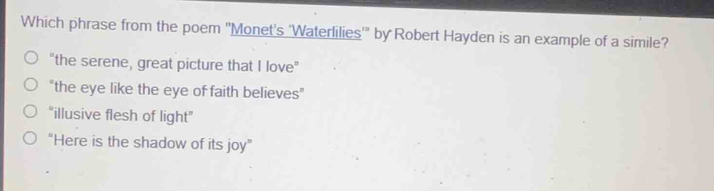 which phrase from the poem \monets waterlilies\ by robert hayden is an …