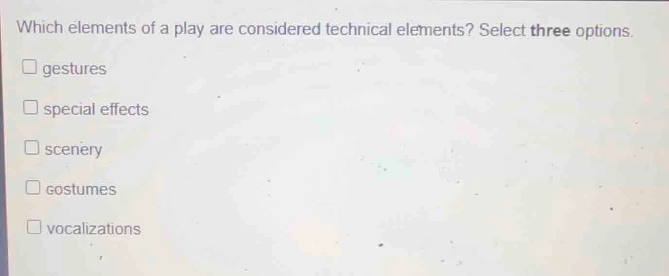 which elements of a play are considered technical elements? select thre…